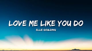 Ellie Goulding – Love Me Like You Do (Lyrics)