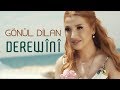 GÖNÜL DİLAN - DEREWÎNÎ [Official Music Video]