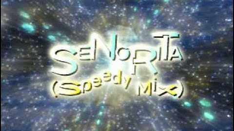 Senorita -Speed Mix- (Full Version) - Jenny Rom