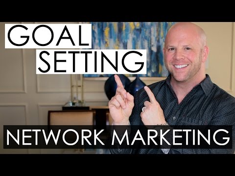 Goal Setting In Network Marketing: 7 Tips