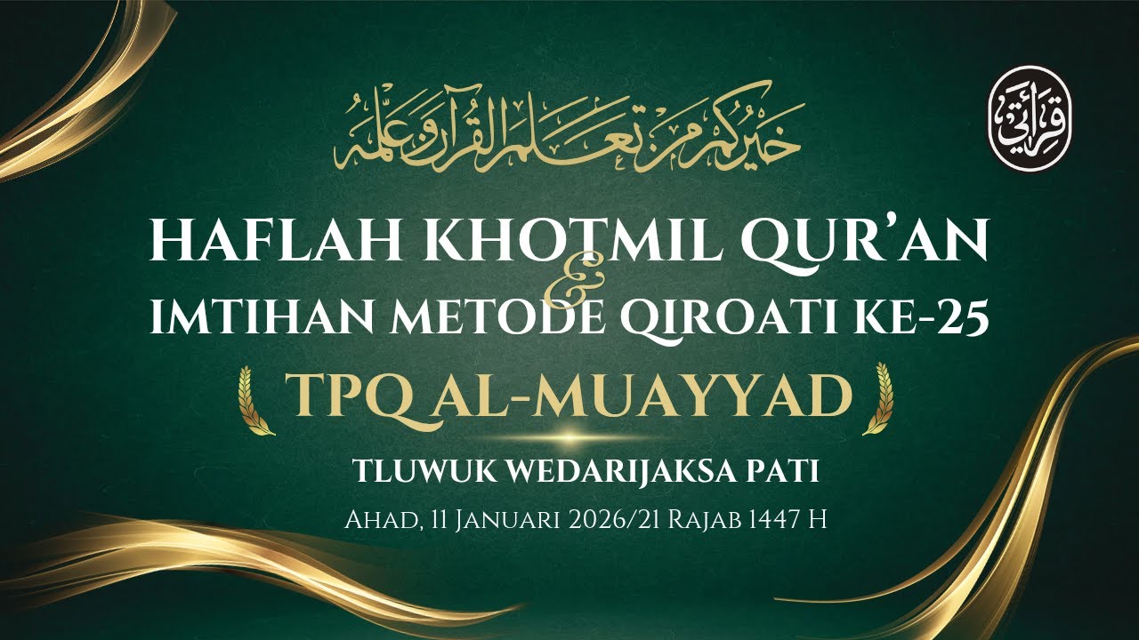 🔴LIVE HAFLAH KHOTMIL QUR’AN & IMTIHAN METODE QIROATI KE-25 TPQ AL-MUAYYAD TLUWUK