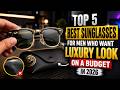 Top 5 Best Sunglasses for Men Who Want a Luxury Look on a Budget in 2026!