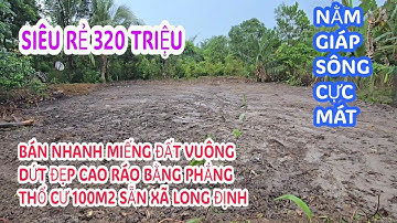 MS:25152 Ngộp điêu đứng bán mảng đất đẹp giáp sông - Thổ cư 100m2 sổ hồng riêng cực rẻ 320 triệu.