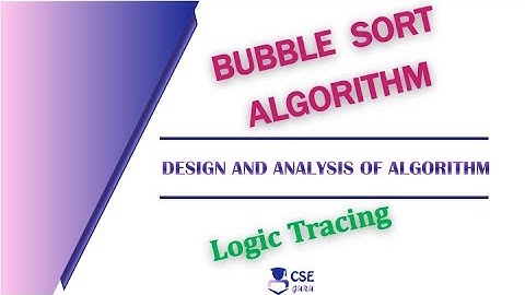 Bubble Sort Algorithm Logic | Brute Force Technique | Lec 19 | Design & Analysis of Algorithm