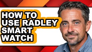 How to Use Radley Smart Watch (only Way)