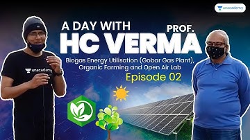 A Day With Prof. H.C Verma | Organic Farming & Open-Air Lab | Episode 2 | ft. Dr. Rajeev Ranjan