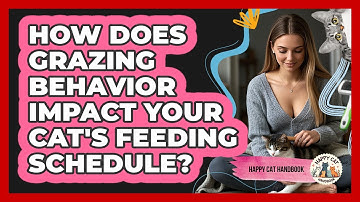 How Does Grazing Behavior Impact Your Cat