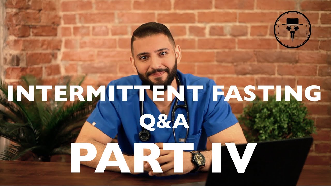 INTERMITTENT FASTING Q&A WITH A MEDICAL DOCTOR Part 4 - YouTube