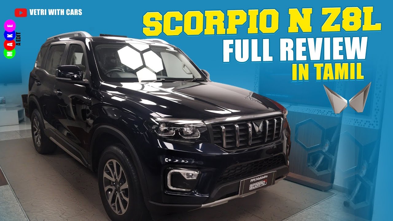 2025 4x4 Scorpio N Z8L Model - தமிழ் Detailed review | Vetri with Cars