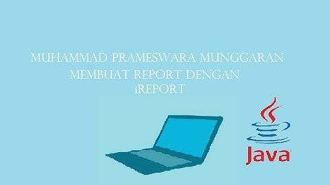 Cara Membuat Laporan dengan iReport