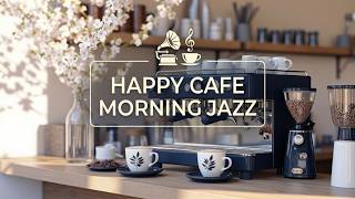 Exquisite piano jazz &amp; happy cafe morning jazz | upbeat jazz for a happy harmony jazz day