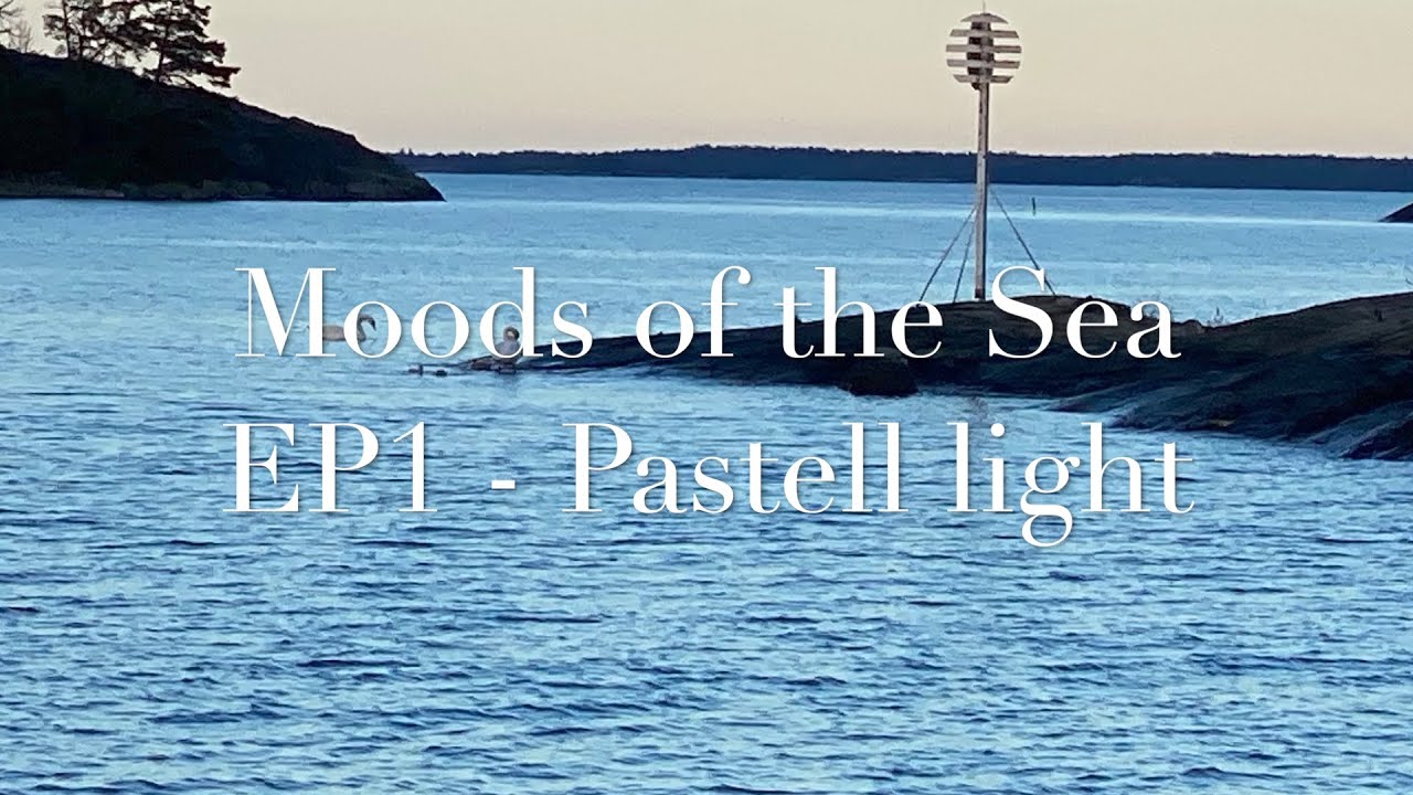 Moods of the Sea EP1 – Pastell Light