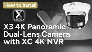How-To Install | X3 4K Panoramic Dual-Lens Camera with XC 4K NVR