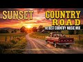 Classic Country Hits 🌄 Relaxing Sunset Road Drive | Best Old Country Songs