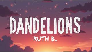 Ruth B. – Dandelions (Lyrics) | Moonlight Wishes & Soft Love Dreams | Midnight Calm Vibes