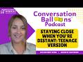 Staying Close When You're Distant: Teenage Version with Dr. Kerry Byrne