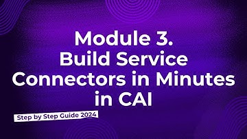 Module 3. How to create Service Connector in CAI Informatica Cloud 2024