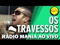 Rádio Mania - Os Travessos - Meu Querubim / Tú Mandas no meu Coração