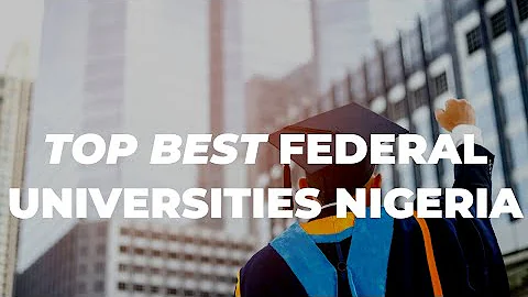 Top 5 Best Public Universities in Nigeria 2022