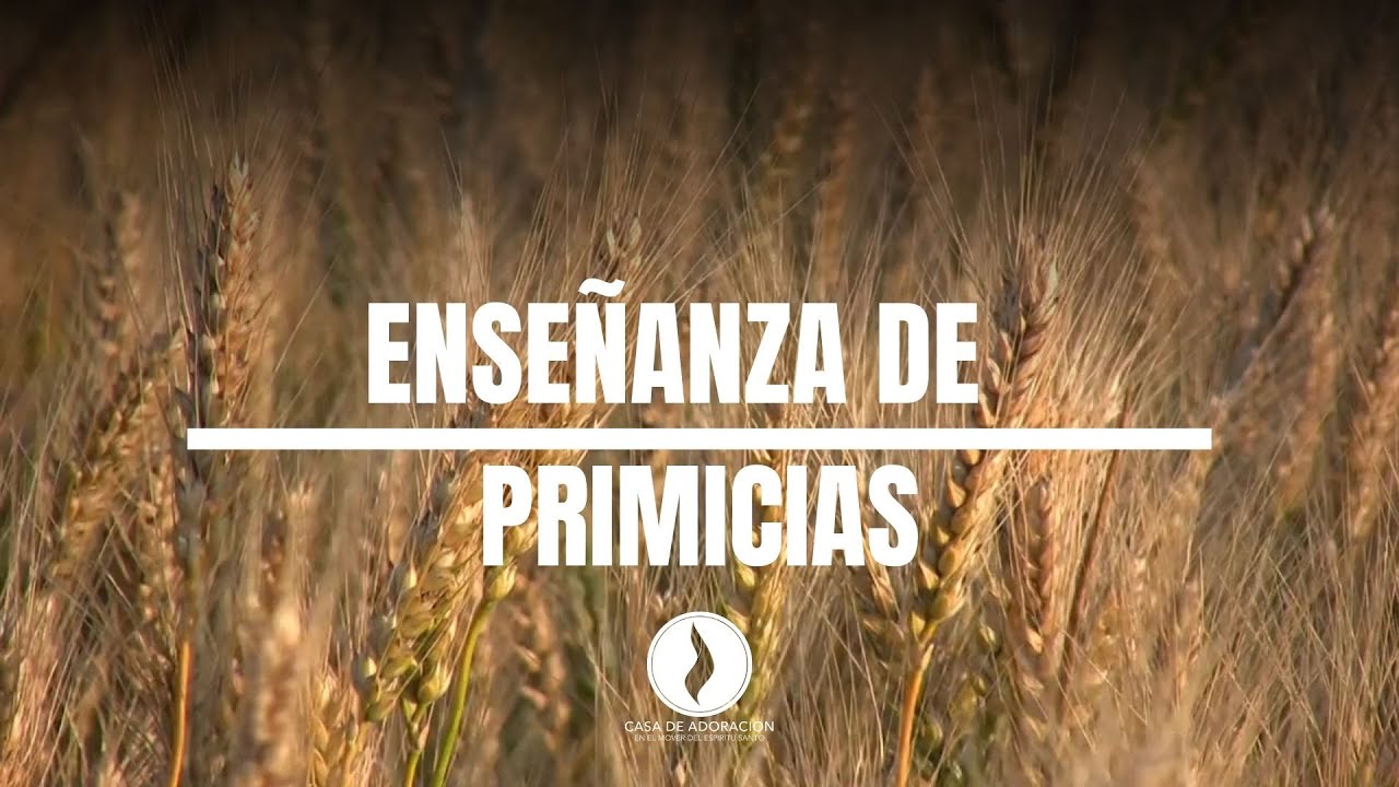 Enseñanza acerca de las Primicias. Pastor Jesus Garcia.