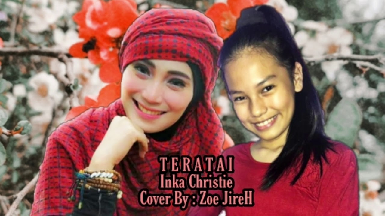 TERATAI || Inka Christie || Covee by : Zoe JireH