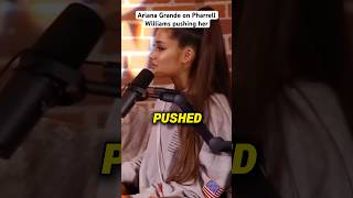 Ariana Grande on Pharrell Williams pushing her