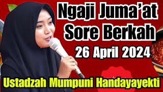 Ngaji Juma’at Sore Berkah Bersama Ustadzah Mumpuni Handayayekti