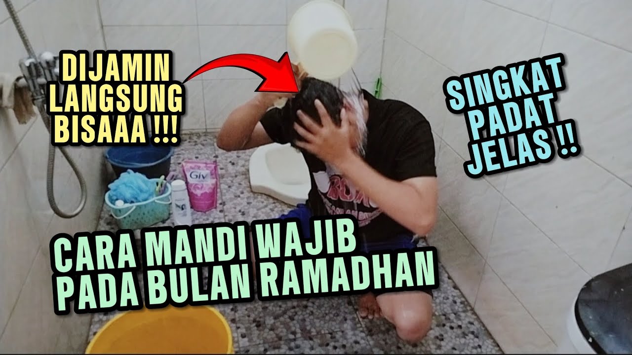 CARA MANDI WAJIB (JUNUB) YANG BENAR DI BULAN RAMADHAN