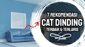 🔴 Cat Dinding Terbaik, 7 Rekomendasi Merk Cat Tembok Dan Dinding Terlaris