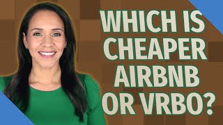 Famous Which is cheaper Airbnb or VRBO? Profile