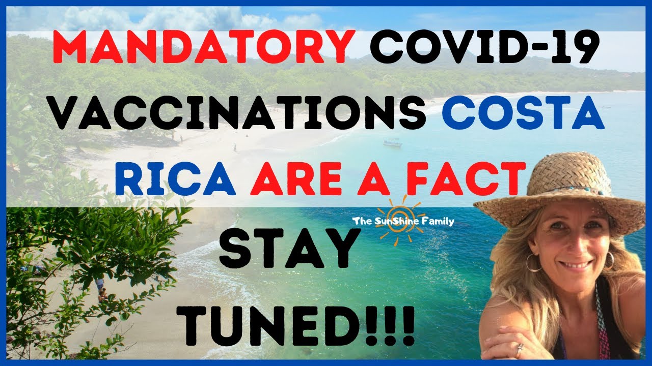 Travel Costa Rica Covid Restrictions Mandatory Covid Vaccination A