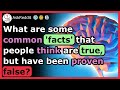 What well known FACTS are actually BS?