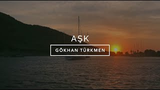 Aşk Official Video - Gökhan Türkmen Şk