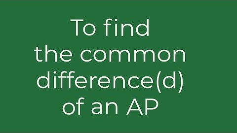 To find the common difference (d) of an arithmetic progression (AP) //arithmetic progression