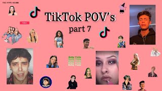 TikTok POV’s part 7