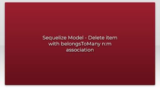 Sequelize Model - Delete item with belongsToMany n:m association
