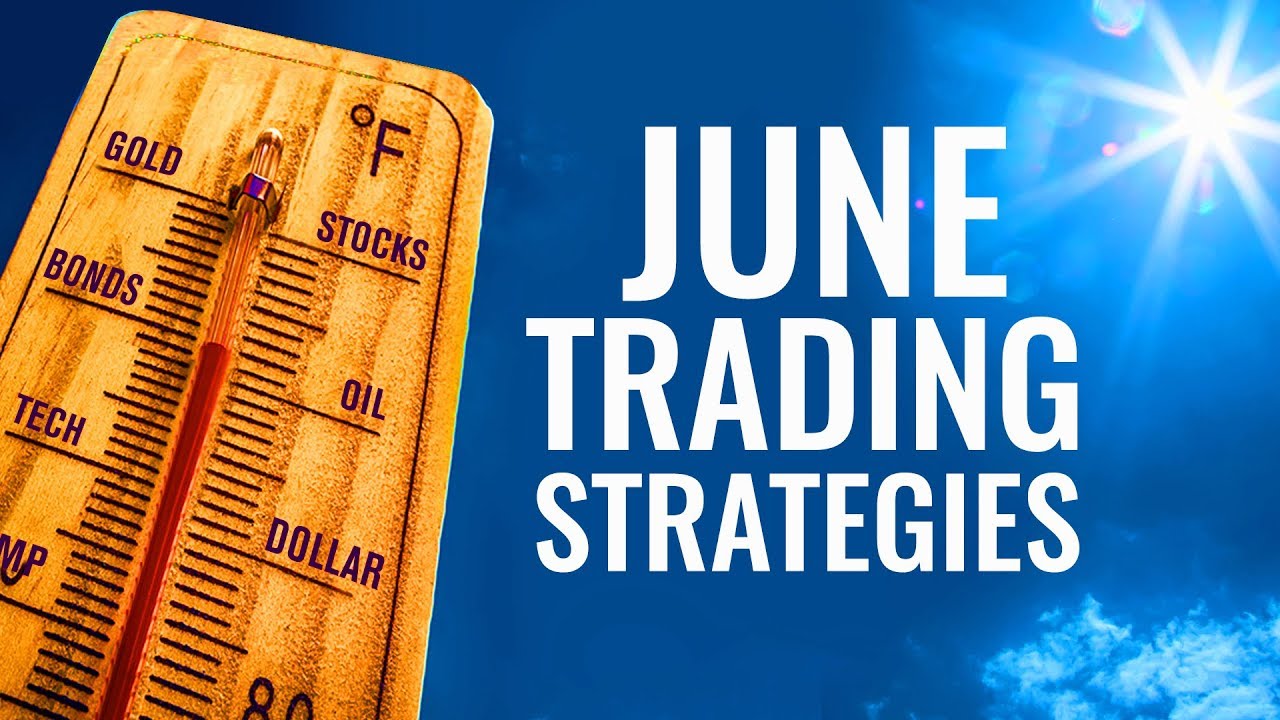 Trading Strategies: How to Heat Up Your Portfolio This June Trading Strategies: How to Heat Up Your Portfolio This June
