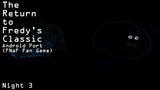 The Return to Freddy's Classic (Android Port) (FNaF Fan Game) - Night 3