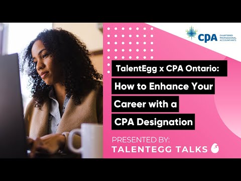 CPA Ontario X TalentEgg Talks: How to Enhance Your Career with a CPA Designation