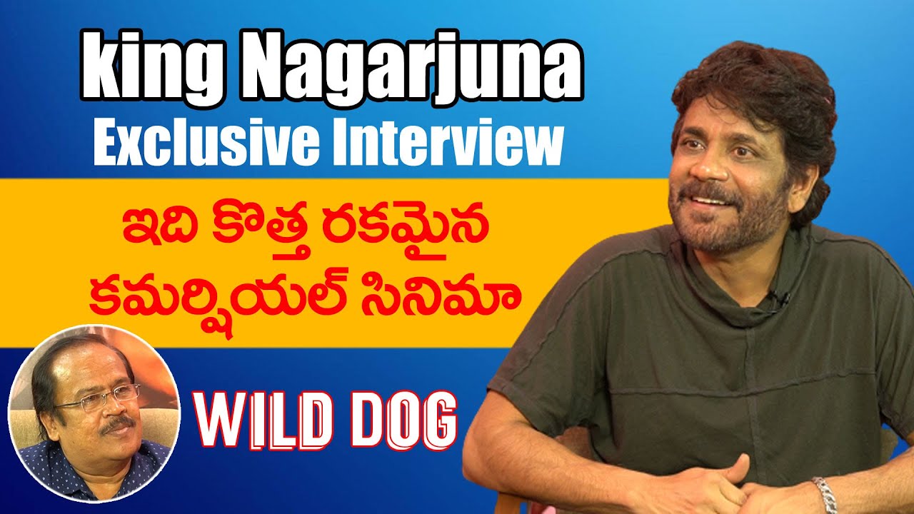 Akkineni Nagarjuna Exclusive Interview Wild Dog Greatandhra YouTube