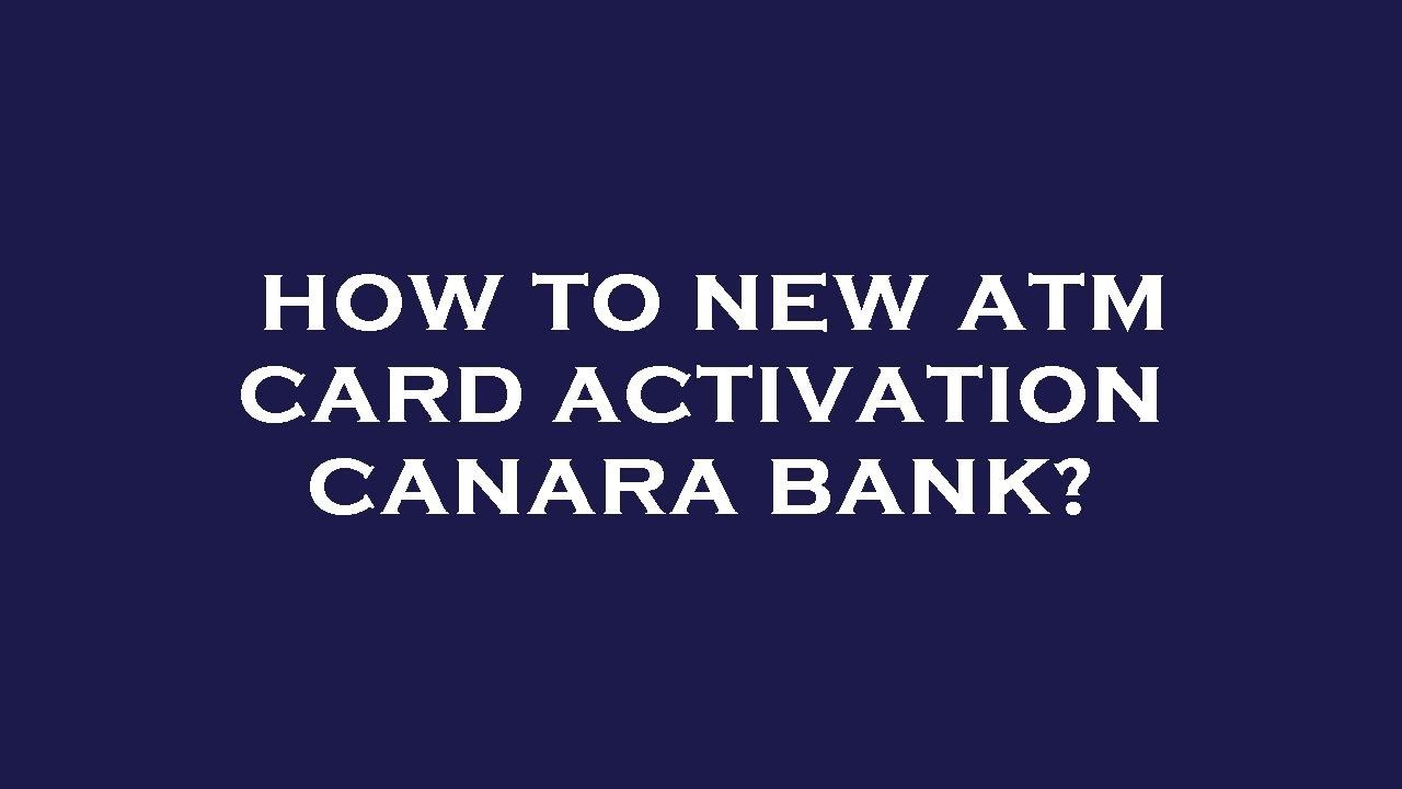 How to new atm card activation canara bank? YouTube