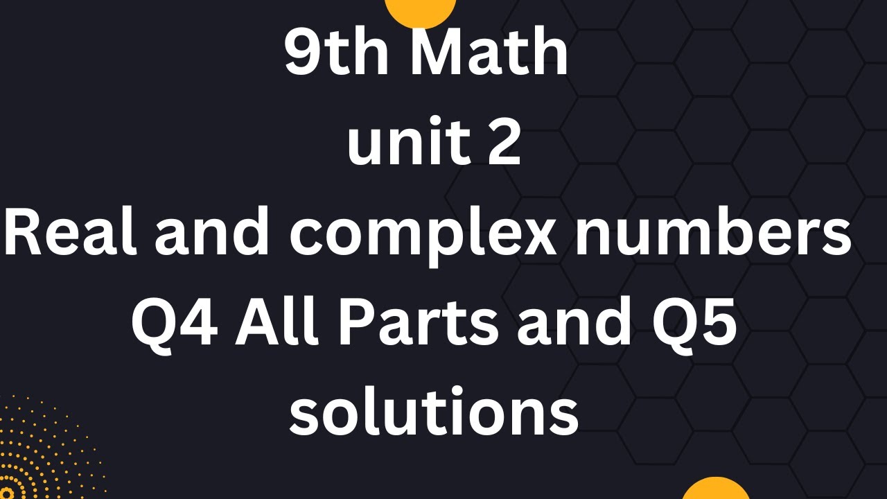 Exercise 2.4 Real and complex numbers Q4 All Parts and Q5 9th math KPK ...