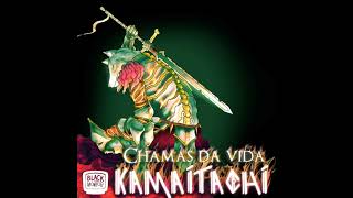 Kamaitachi - Chamas Da Vida Audio