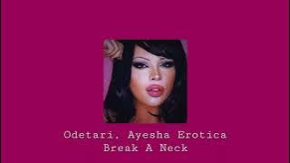 Download lagu Odetari, Ayesha Erotica - Break A Neck (Slowed To Perfection)