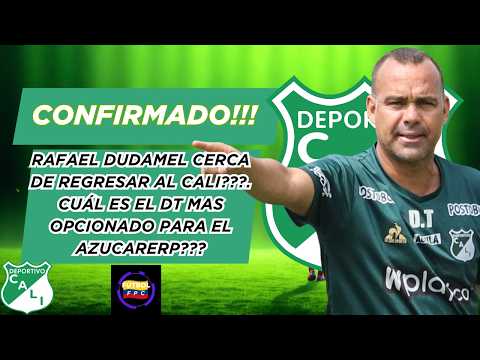 ⛔CONFIRMADO!!!⚠️DUDAMEL CERCA DE REGRESAR AL CALI❓👀CUAL ES EL DT MAS CERCANO AL AZUCARERO❓🚨
