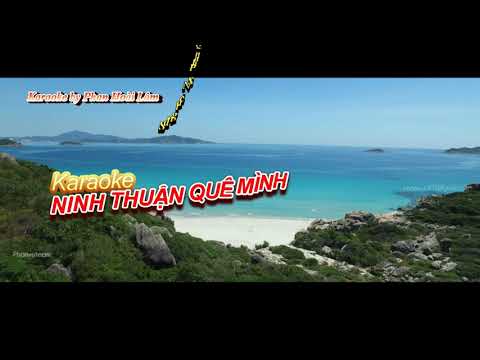 Karaoke Ninh Thuận Quê Mình - Karaoke "Ninh Thuận quê mình" HD. PhanQuocAnhofficial