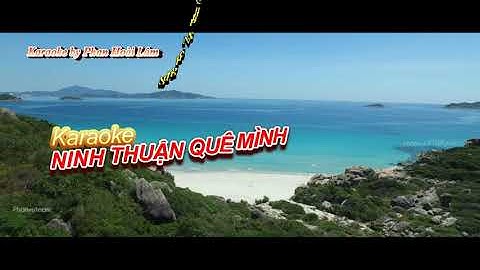 Karaoke "Ninh Thuận quê mình" HD. PhanQuocAnhofficial
