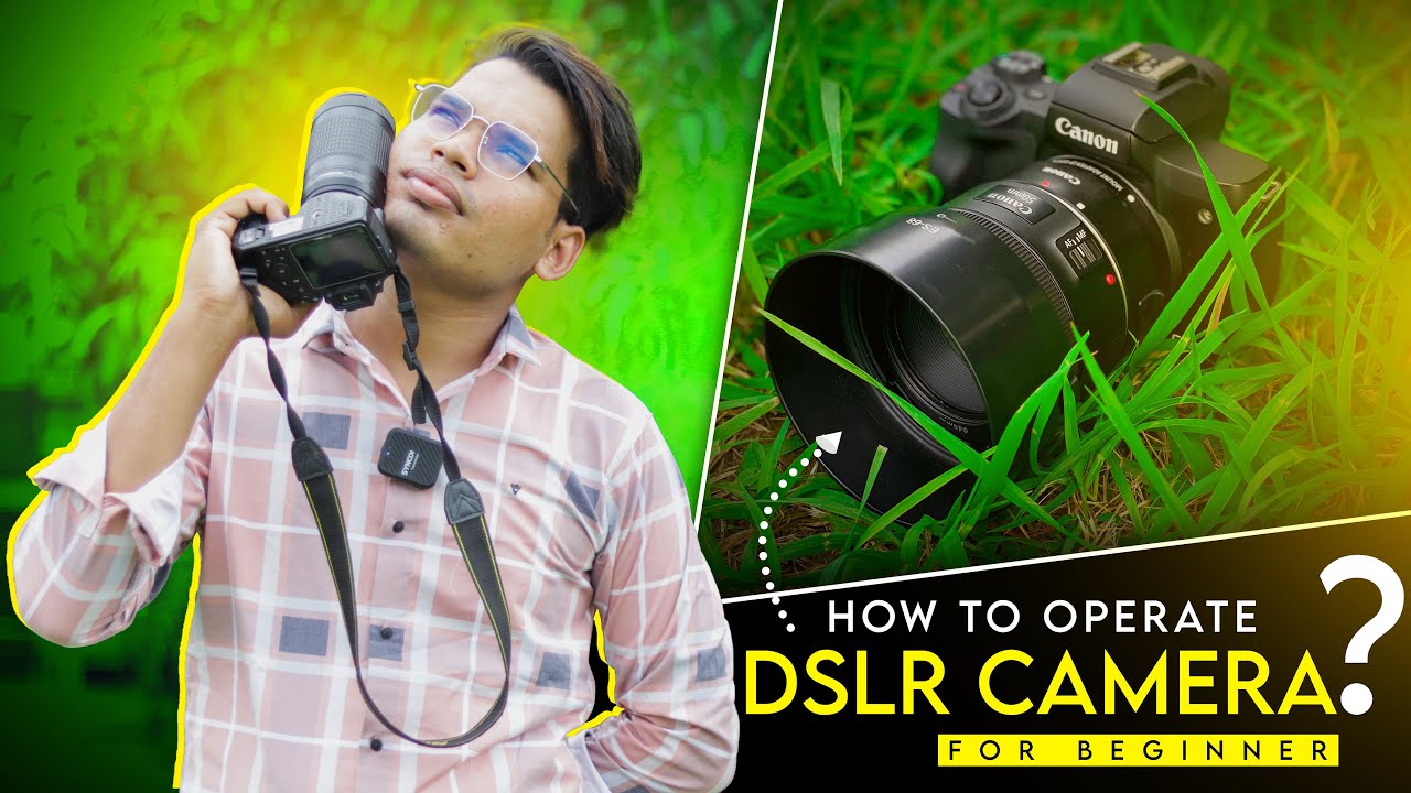 How to Use DSLR Camera | DSLR Kaise Use Kare | Beginner DSLR User - YouTube