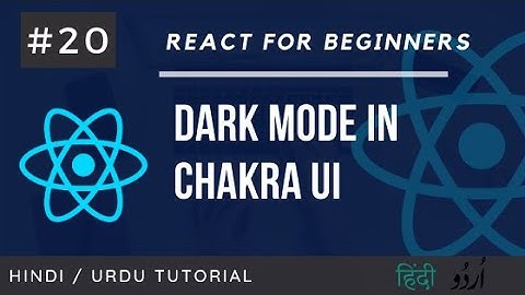 [#20]  Dark Mode using Chakra UI | Learn React for Beginners in Hindi