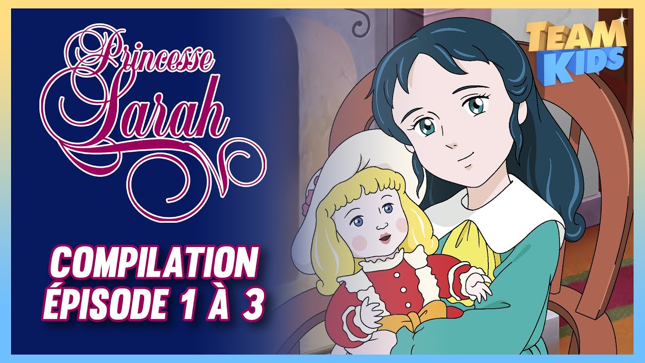 👩🏻 Princesse Sarah - COMPILATION 70 MINUTES - ÉPISODE 1 À 3 | VERSION REMASTERISÉE